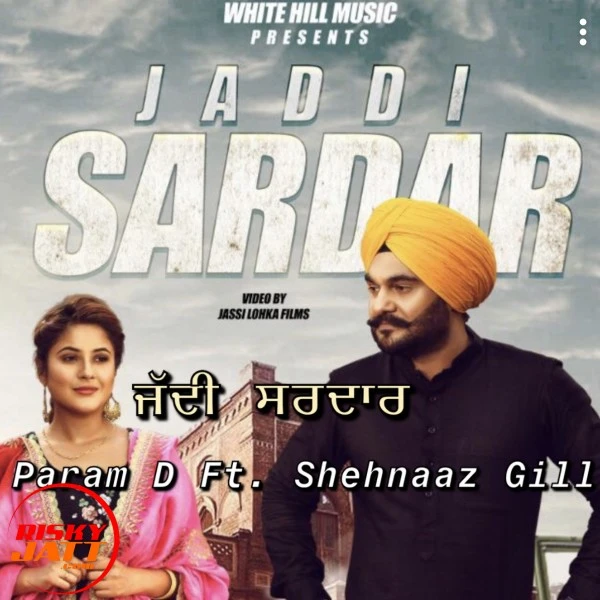 Download Jaddi Sardar Lyrics by Param D,Shehnaaz Gill mp3 song