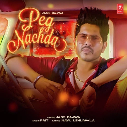 Download Peg Nachda Lyrics by Jass Bajwa mp3 song