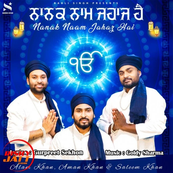 Download Nanak Naam Jahaz Hai by Alam KhanAman Khan and Saleem Khan top 100 mp3 song