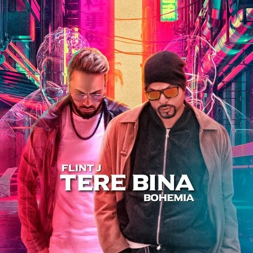 Download Tere Bina by Flint J and Bohemia top 100 mp3 song
