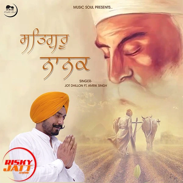 Download Satguru Nanak Lyrics by Jot Dhillon mp3 song