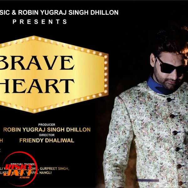 Download Brave Heart by Harry Gill and Friendy Dhaliwal top 100 mp3 song