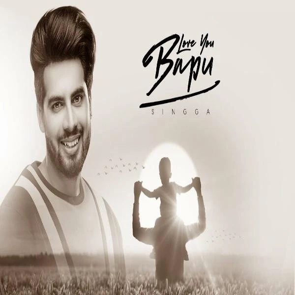 Download Love You Bapu Lyrics by Singga mp3 song