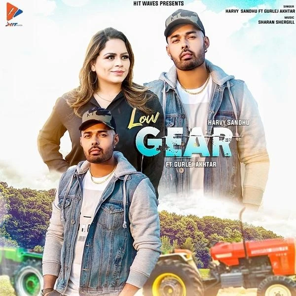 Download Low Gear Lyrics by Harvy Sandhu,Gurlej Akhtar mp3 song