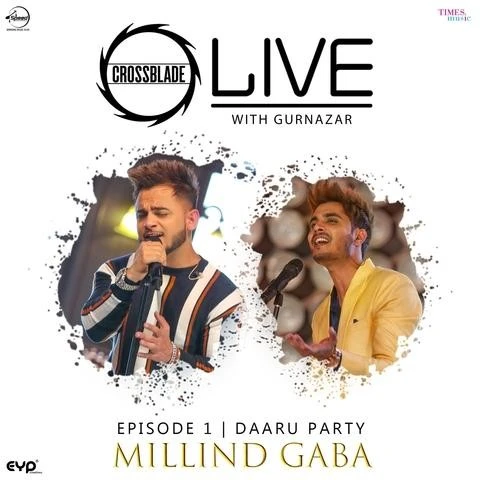 Download Daaru Party (Crossblade Live With Gurnazar) by Millind Gaba top 100 mp3 song