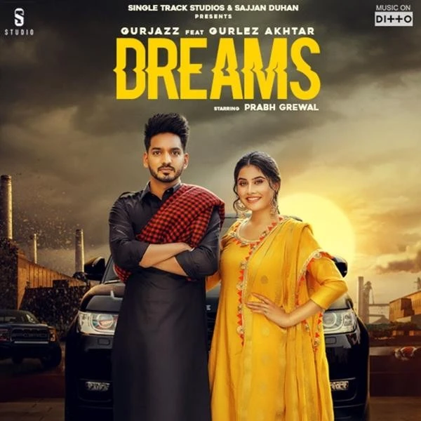 Download Dreams Lyrics by Gurjazz,Gurlez Akhtar mp3 song
