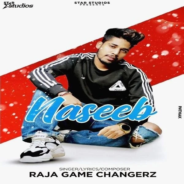 Download Naseeb by Raja Game Changerz top 100 mp3 song