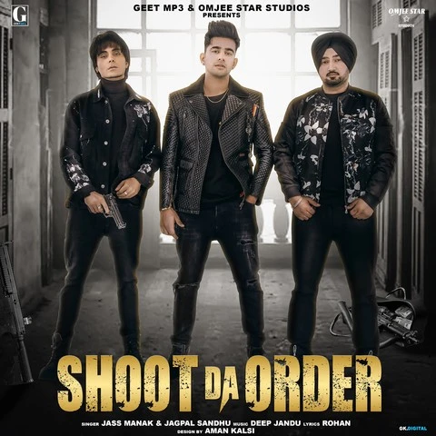Download Shoot Da Order (Shooter) Lyrics by Jass Manak,Jagpal Sandhu mp3 song