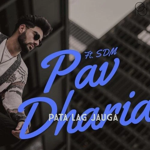 Download Pata Lag Jauga Lyrics by Pav Dharia mp3 song