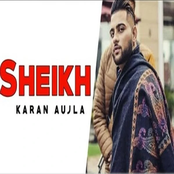 Download Sheikh Lyrics by Karan Aujla mp3 song