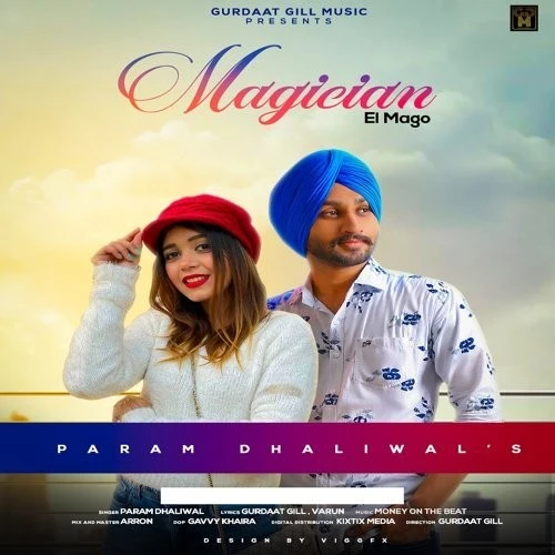 Download Magician by Param Dhaliwal top 100 mp3 song