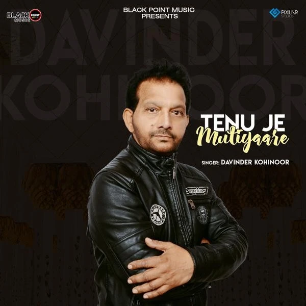 Download Tenu Je Mutiyaare by Davinder Kohinoor top 100 mp3 song