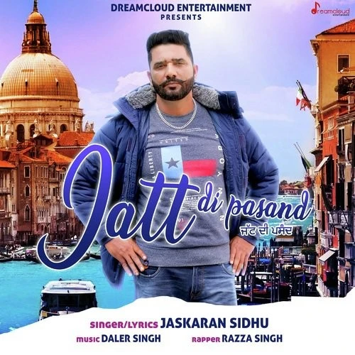 Download Jatt Di Pasand by Jaskaran Sidhu and Razza Singh top 100 mp3 song