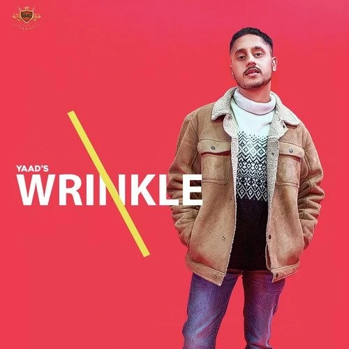 Download Wrinkle Lyrics by Yaad mp3 song