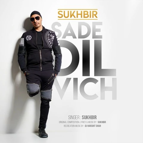 Download Sade Dil Vich by Sukhbir top 100 mp3 song
