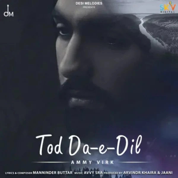 Download Tod Da E Dil by Ammy Virk top 100 mp3 song