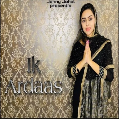 Download Ik Ardaas by Jenny Johal top 100 mp3 song
