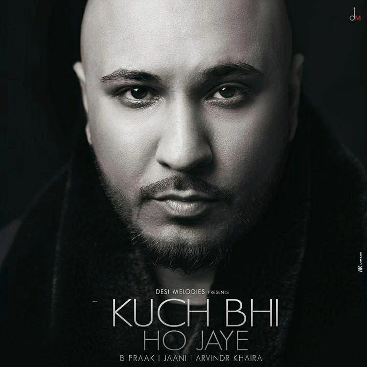Download Kuch Bhi ho Jaye by B Praak top 100 mp3 song