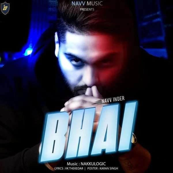 Download Bhai by Navv Inder top mp3 song