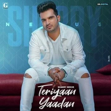 Download Teriyaan Yaadan by Sharry Nexus top mp3 song