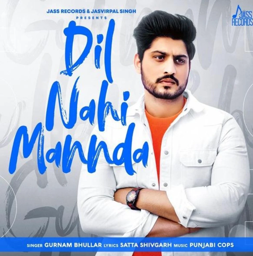 Download Dil Nahi Mannda Lyrics by Gurnam Bhullar mp3 song