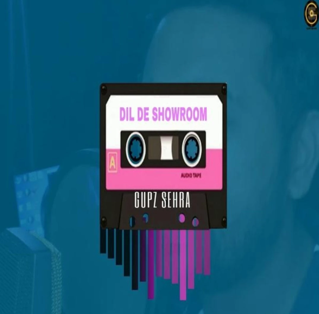 Download Dil De Showroom by Gupz Sehra top 100 mp3 song