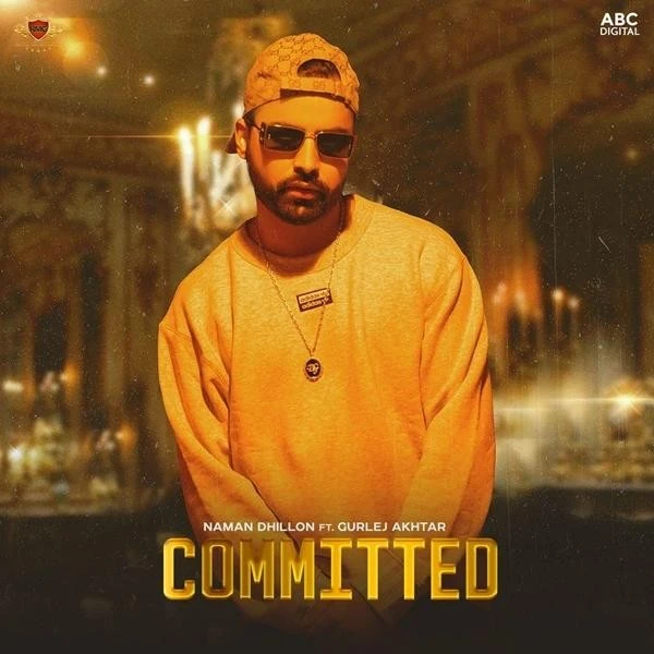 Download Committed by Naman Dhillon and Gurlej Akhtar mp3 song