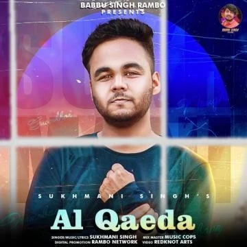 Download Al Qaeda by Sukhmani Singh top 100 mp3 song
