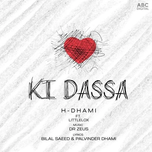 Download Ki Dassa by H Dhami and LittleLox top 100 mp3 song