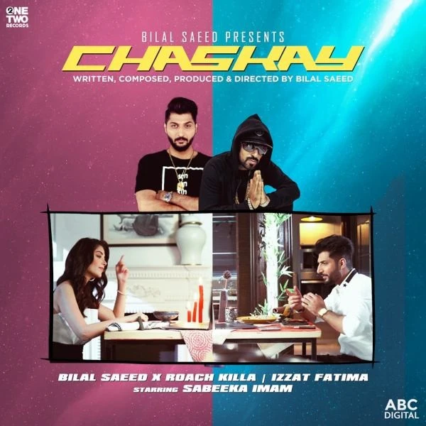 Download Chaskay by Bilal Saeed, Roach Killa, Izzat Fatima and others... top 100 mp3 song