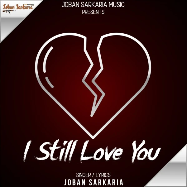 Download I Still Love You Lyrics by Joban Sarkaria mp3 song