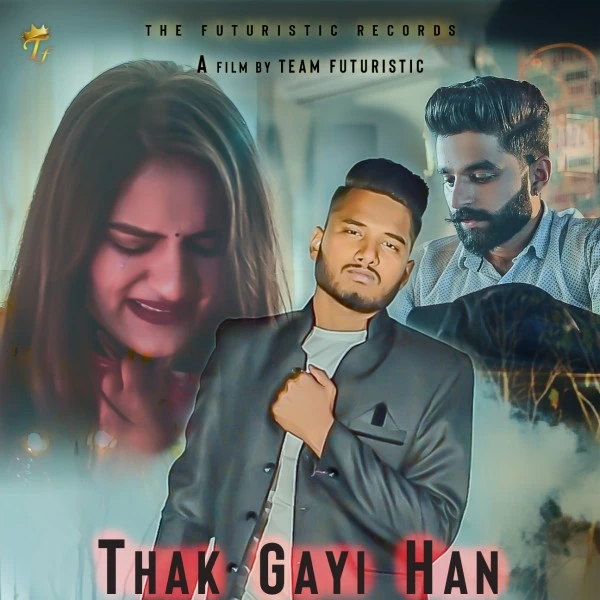 Download Thak Gayi Han Lyrics by Rinku Andoriya,The Futuristic mp3 song