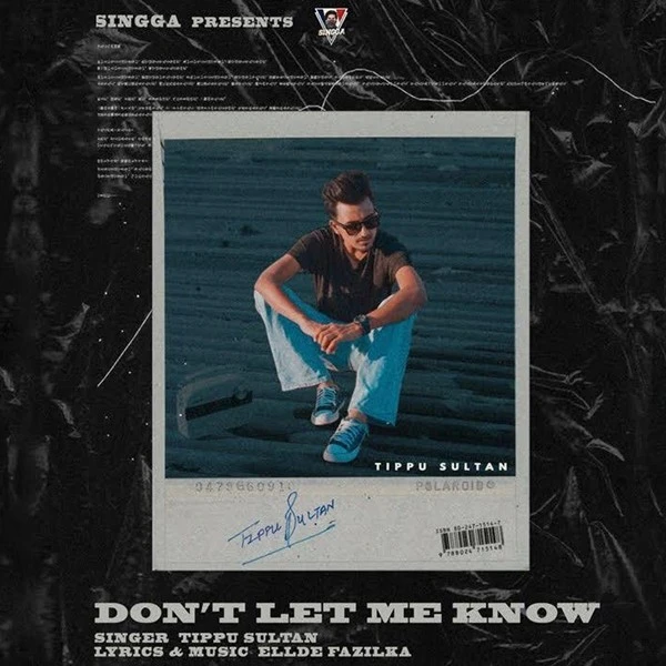 Download Dont Let Me Know by Tippu Sultan top 100 mp3 song