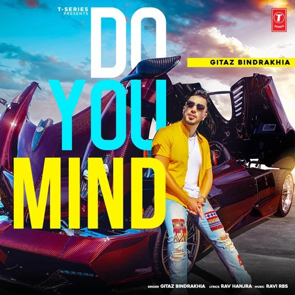 Download Do You Mind Lyrics by Gitaz Bindrakhia mp3 song