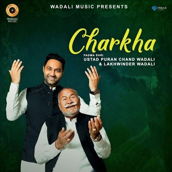 Download Charkha Live by Lakhwinder Wadali and Ustad Puran Chand Wadali top 100 mp3 song