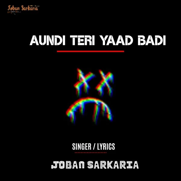 Download Aundi Teri Yaad Badi Lyrics by Joban Sarkaria mp3 song