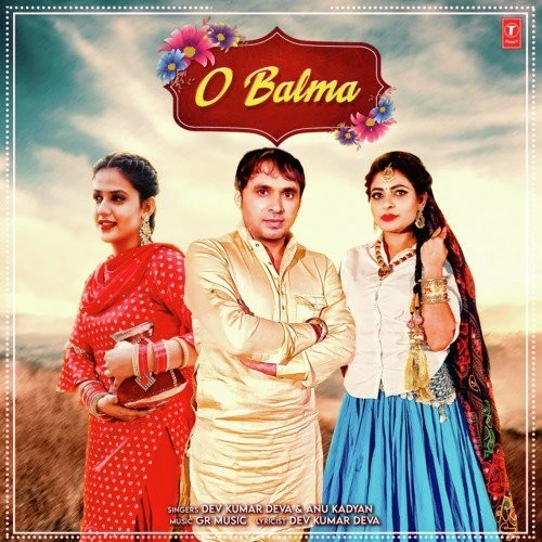 Download O Balma by Anu Kadyan and Dev Kumar Deva top 100 mp3 song