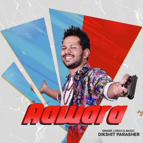 Download Aawara by Dikshit Parasher top 50 mp3 song