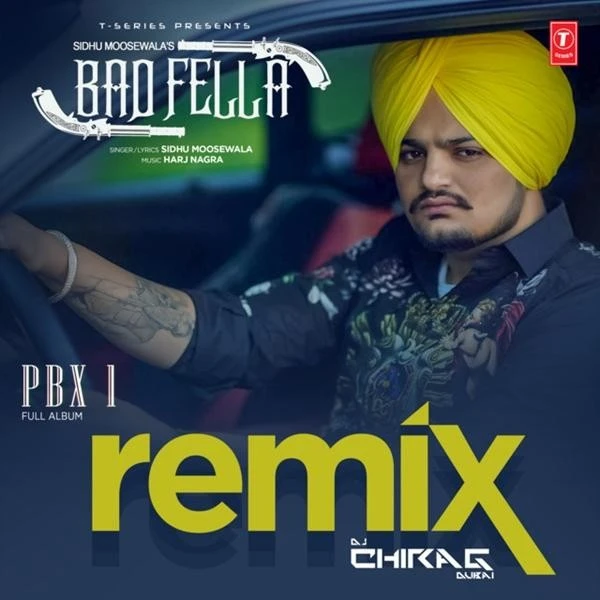 Download Badfella Remix by Sidhu Moose Wala and DJ Chirag Dubai mp3 song