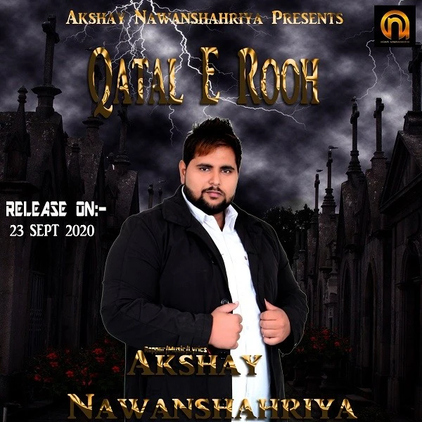 Download Qatal E Rooh Lyrics by Akshay Nawanshahriya mp3 song