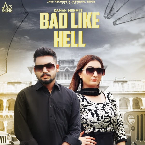 Download Bad Like Hell Lyrics by Daman Mehmi mp3 song