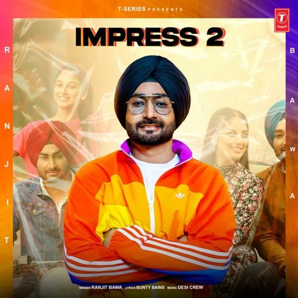 Download Impress 2 Lyrics by Ranjit Bawa mp3 song
