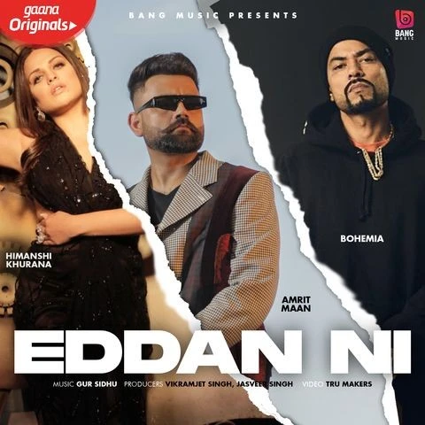 Download Eddan Ni by Amrit Maan and Bohemia top 100 mp3 song