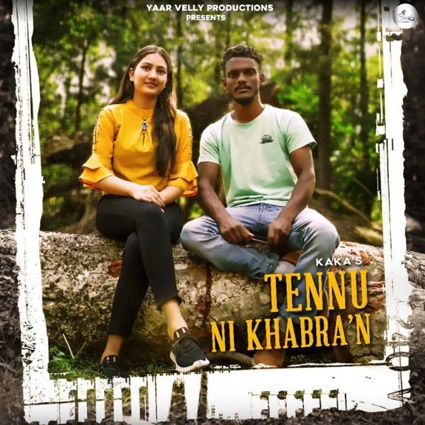 Download Tennu Ni Khabran by Kaka mp3 song