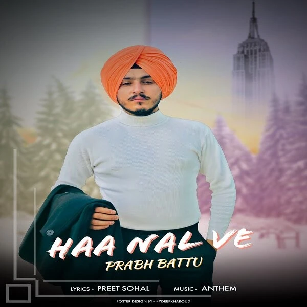 Download Haa Nal Ve Lyrics by Prabh Battu mp3 song