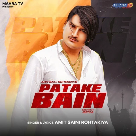 Download Patake Bain by Amit Saini Rohtakiya top 100 mp3 song