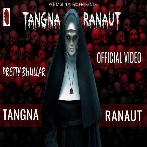 Download Tangna Ranaut by Pretty Bhullar top 100 mp3 song