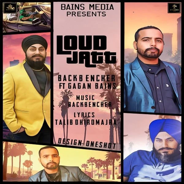 Download Loud Jatt by Backbencher and Gagan Bains top 100 mp3 song