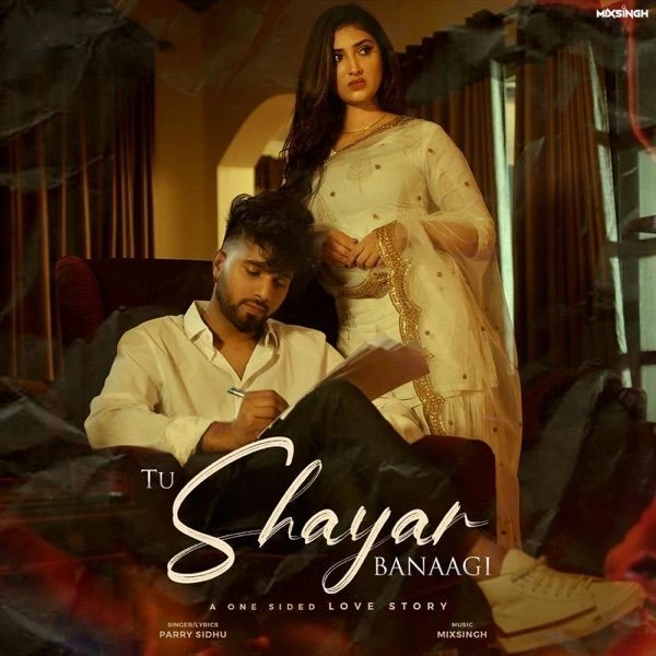 Download Tu Shayar Banaagi by Parry Sidhu top 100 mp3 song