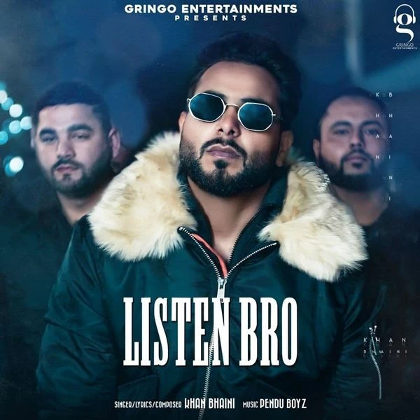 Download Listen Bro (Original) Lyrics by Khan Bhaini mp3 song